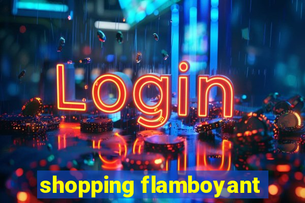 shopping flamboyant